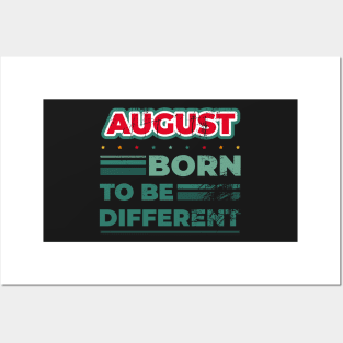 August Born to be different birthday quote Posters and Art